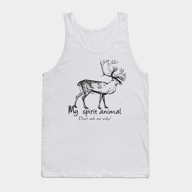 Reindeer My spirit animal Tank Top by Manikool